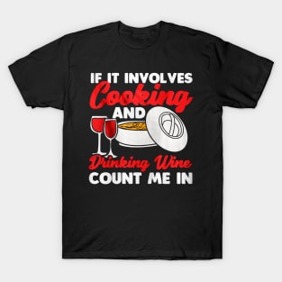 Cooking And Drinking Wine T-Shirt